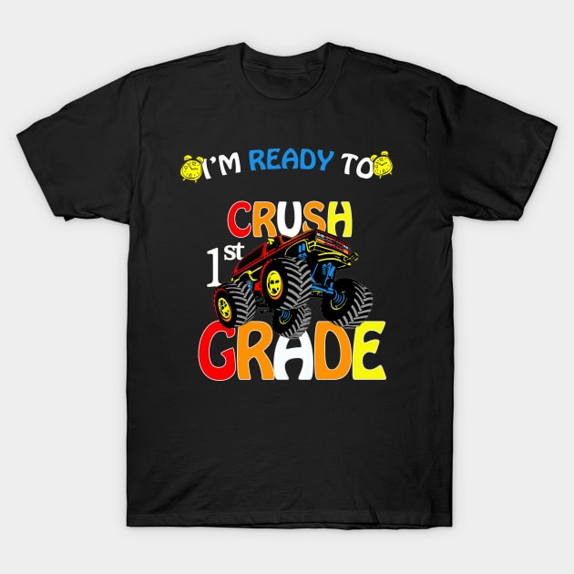 I'm Ready To Crush 1st Grade T-Shirt by aashraf